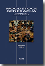 Robert Tili: Vudstok generacija : Herojsko doba roka