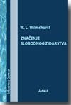 W. L. Wilmshurst: Značenje slobodnog zidarstva