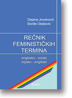 Dejana Jovanovi, ore Otaevi: Renik feministikih termina : englesko-srpski : srpsko-engleski