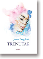 Jovana Dragojlovi: Trenutak