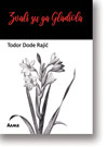 Todor Dode Raji: Zvali su ga Gladiola