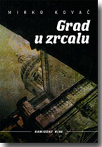 Mirko Kovač: Grad u zrcalu